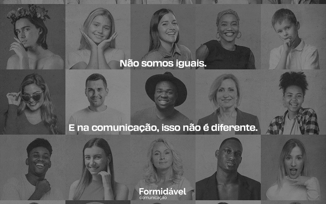 Somos diferentes em todos os aspectos, e na comunicação não é diferente